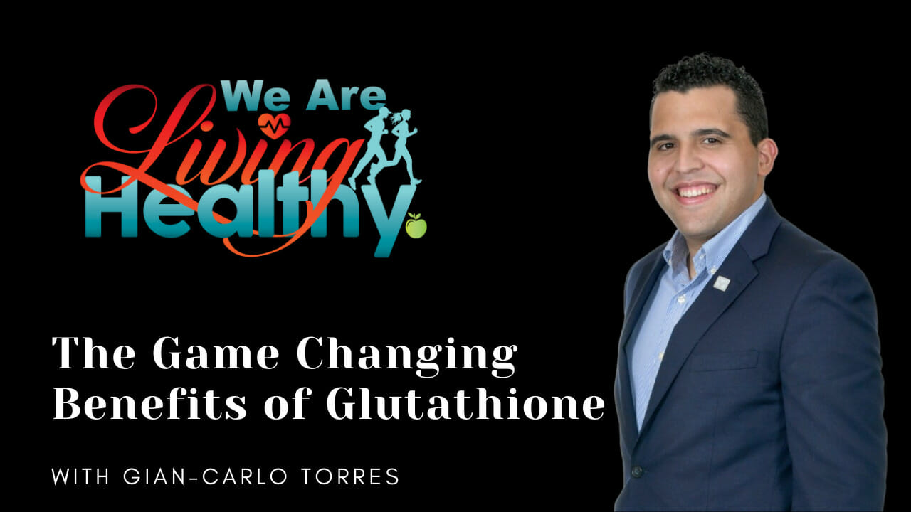 The Game Changing Benefits of Glutathione
