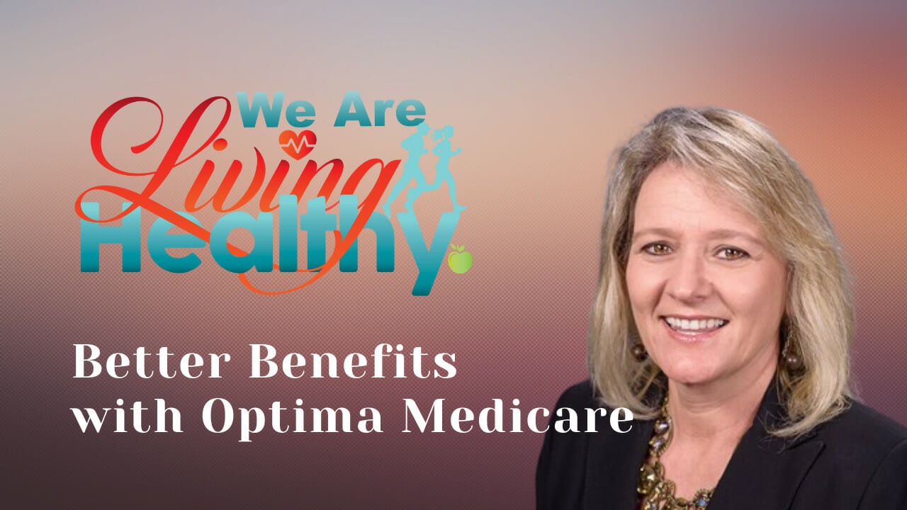 Better Benefits with Optima Medicare Yurview